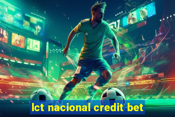 lct nacional credit bet